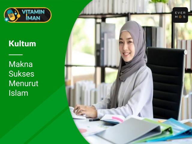 Makna Sukses Menurut Islam Pahami 10 Kunci Sukses