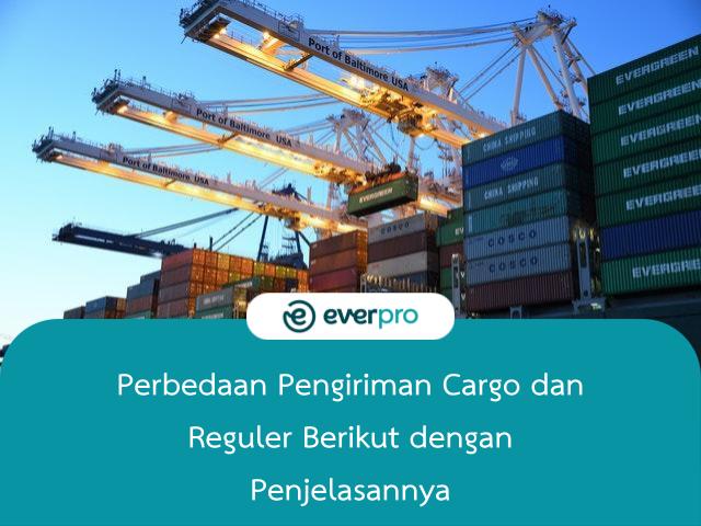 Perbedaan Pengiriman Cargo dan Reguler